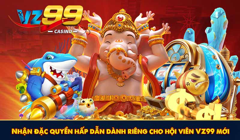 Đăng Ký VZ99 - Nhanh và Đơn Giản Dễ Dàng Nhận Ưu Đãi 2026 7 Nhận đặc quyền hấp dẫn dành riêng cho hội viên VZ99 mới